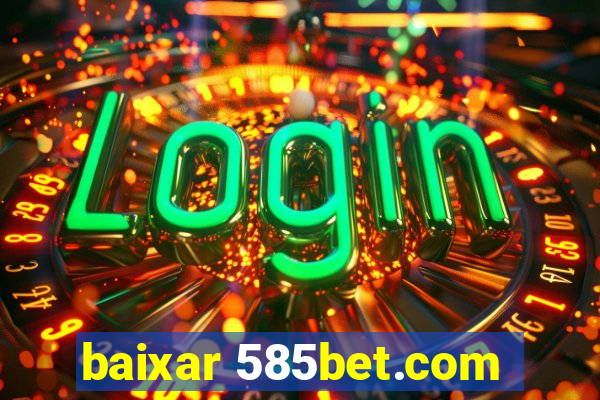 baixar 585bet.com